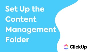 How to Set Up the Content Management Folder in ClickUp [upl. by Missy]