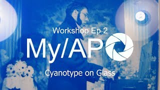 MyAP WORKSHOP Ep2  CYANOTYPE ON GLASS [upl. by Brinna]