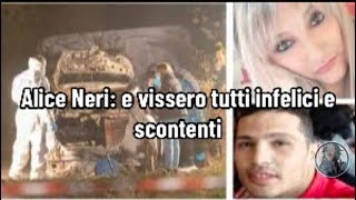 Alice Neri e vissero tutti infelici e scontenti [upl. by Ysiad]