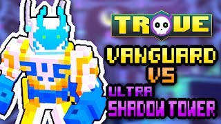 TROVE HEROES  HOW TO quotBUILDquot THE VANGUARDIAN FOR ULTRA SHADOW TOWER [upl. by Calli]