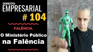 Direito Empresarial  Aula 104  O Ministério Público na falência [upl. by Kaylee385]