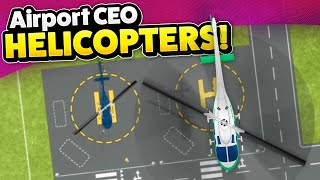 Setting Up Commercial HELICOPTERS in Airport CEO [upl. by Cale]