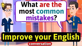 Improve English Speaking Skills Common mistakes in English English Conversation Practice [upl. by Eiddal]