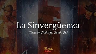 La Sinvergüenza  Christian Nodal ft Banda MS LetraLyrics [upl. by Sitrik106]