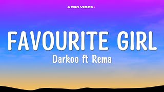 Darkoo favourite girl remix ft Rema Lyrics [upl. by Gertie508]