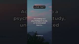 According to a psychological study unreciprocated love is shorts [upl. by Kentiga]