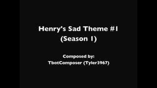 Henrys Sad Theme 1 Season 1 [upl. by Aleit]