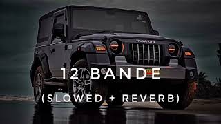 12 BANDE SLOWED AND REVERB SONG 💯 song musicalnotes trending [upl. by Silber]