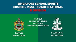 20240403 SSSC Rugby National B Div  Raffles vs St Josephs Institution [upl. by Allit]