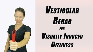 Vestibular Rehab for VisuallyInduced Motion Sickness aka Visually Induced Dizziness [upl. by Abbott]