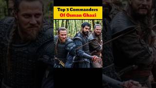 Top 3 Commanders in Osman Ghazi Part 2 X saltuk alp X Hasan Alp And Akça Koca akçakoca [upl. by Boy777]