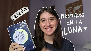 comentando «Nosotros en la Luna» de Alice Kellen [upl. by Naara666]