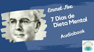 7 Dias de Dieta Mental Emmet Fox [upl. by Mat]