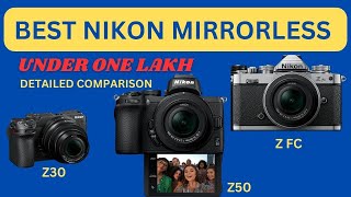 Top 3 Nikon Mirrorless Cameras Under ₹ 1 Lakh in 2024 [upl. by Yborian252]