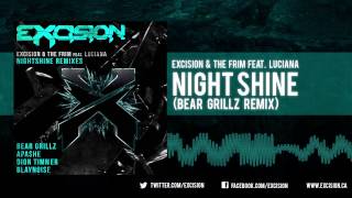 Excision  quotNight Shine ft Luciana Bear Grillz Remixquot [upl. by Boyse]