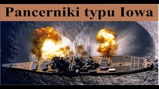 Pancerniki typu Iowa  omówienie i historia [upl. by Laved]