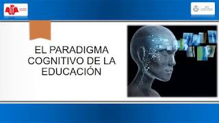 EL PARADIGMA COGNITIVO DE LA EDUCACION [upl. by Waers64]