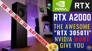 RTX A2000 Review  THE RTX 3050TI NVIDIA WONT GIVE YOU [upl. by Charbonnier]