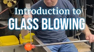 Introduction to Glass Blowing [upl. by Sabra]