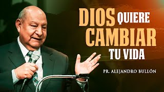 Pr Bullón  Dios quiere cambiar tu vida [upl. by Cyril]