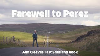 Farewell to Perez Ann Cleeves final Shetland book [upl. by Benil]