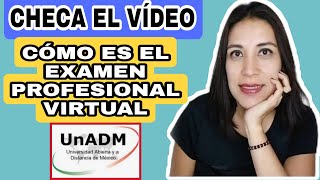 CÓMO ES EL EXAMEN PROFESIONAL VIRTUAL EN LA UNADM [upl. by Allenotna]