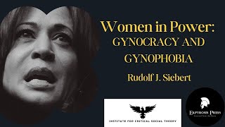 Women in Power Gynocracy and Gynophobia  Dr Rudolf J Siebert [upl. by Moffit]