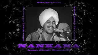 NANKANA  AMAR SINGH CHAMKILA Prod By PRINCEhiphop amarsinghchamkila remix oldisgold [upl. by Solram841]