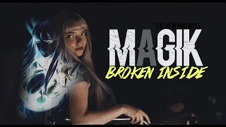 Illyana Rasputin Magik  Broken inside [upl. by Guimar]