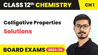 Colligative Properties  Solutions  Class 12 Chemistry Chapter 1  CBSE 202425 [upl. by Marijo284]