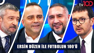 Galatasaray’ın Tottenham Zaferi Semih Şentürk Konuğumuz Oldu  Ersin Düzen ile Futbolun 100ü [upl. by Harshman]