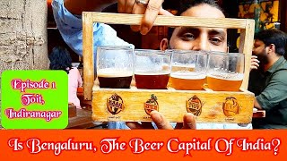 Is Bengaluru The Beer Capital Of India Episode  1  Toit Indiranagar  Brewery Par Excellence [upl. by Sorilda]