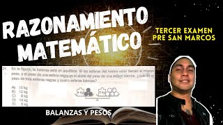 🔴 RAZONAMIENTO MATEMÁTICO 🔢 PESADAS Y BALANZAS TERCER examen PRE SAN MARCOS [upl. by Ayiram350]