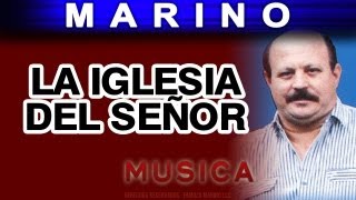 Marino  La Iglesia Del Señor musica [upl. by Ebarta827]