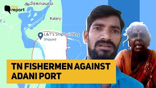 Adani Port Expansion Pulicat Locals Say Sea Belongs to Fishermen Not Corporates  The Quint [upl. by Ahsial]