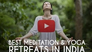 Best Meditation amp Yoga Retreats In India [upl. by Akirre926]