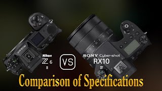 Nikon Z6 II vs Sony Cybershot RX10 IV A Comparison of Specifications [upl. by Iaria]