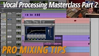 Pro Mixing Tips Vocal Processing Masterclass Part 2 [upl. by Erodavlas]