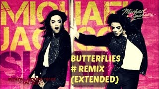 Michael Jackson  Butterflies ReMix ExtendedHQHD [upl. by Horick]