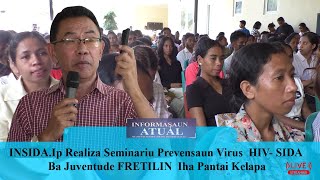 Insida Realiza Seminariu Prevensaun Virus HivSida Ba Juventude Fretilin Iha PantaiKelapa [upl. by Ozzy]