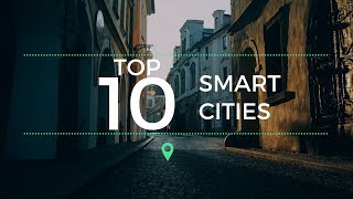 Top 10 Smart Cities in the World [upl. by Friedrick849]