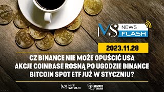 BITCOIN SPOT ETF JUŻ W STYCZNIU CZ NIE MOŻE WYJECHAĆ Z USA AKCJE COINBASE ROSNĄ [upl. by Bouton75]