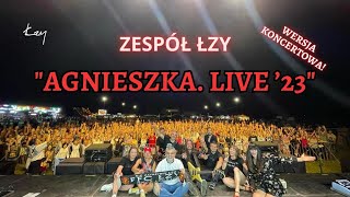 ŁZYquot Agnieszka już dawno  Live 23 quot [upl. by Dorolice]