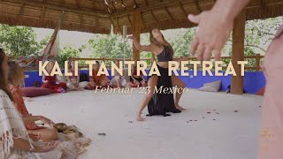 Kali Tantra Retreat  Mexico 23 [upl. by Fogarty926]