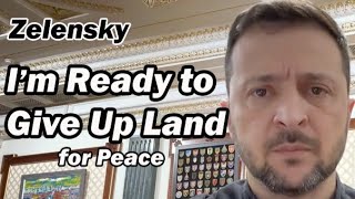 Zelensky quotIm Ready to Give Up Land for Peacequot [upl. by Latonia]