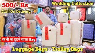 Luggage Bags 500 Rs 🔥 Luggage Bags Wholesale Market  Trolley Bags  Luggage World  70 OFF [upl. by Akimed]