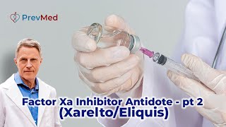 Factor Xa Inhibitor Antidote  pt 2 XareltoEliquis  FORD BREWER [upl. by Dyanne706]