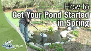 How to Get Your Pond Started in the Spring by Aquascape [upl. by Lalo]