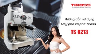 HƯỚNG DẪN SỬ DỤNG MÁY PHA CAFE TIROSS TS6213 [upl. by Anaahs489]