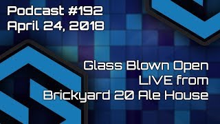 Glass Blown Open Pre Party from the Brickyard 20 Ale House  Emporia  Podcast 192 [upl. by Joachima]